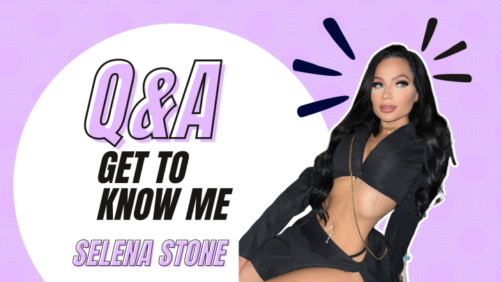 Get To Know Me: Selena Stone